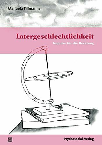 Intergeschlechtlichkeit: Impulse für die Beratung (Angewandte Sexualwissenschaft)