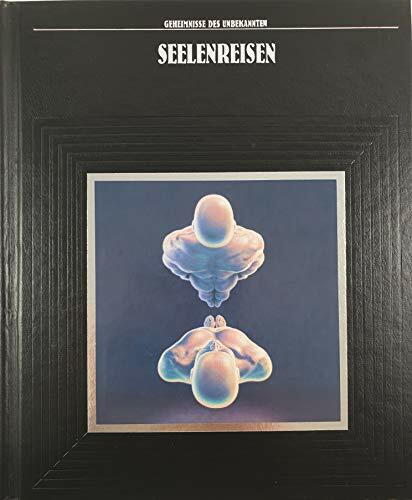 Seelenreisen [Reihe »Geheimnisse des Unbekannten«]