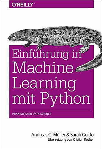 Einführung in Machine Learning mit Python: Praxiswissen Data Science