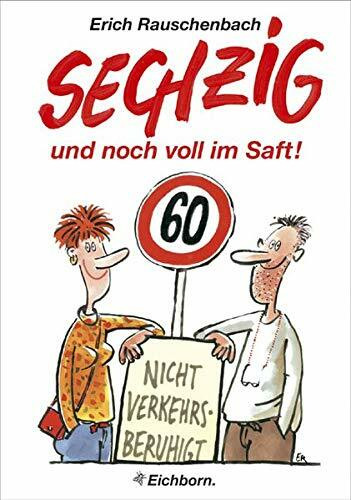 Sechzig und noch voll im Saft