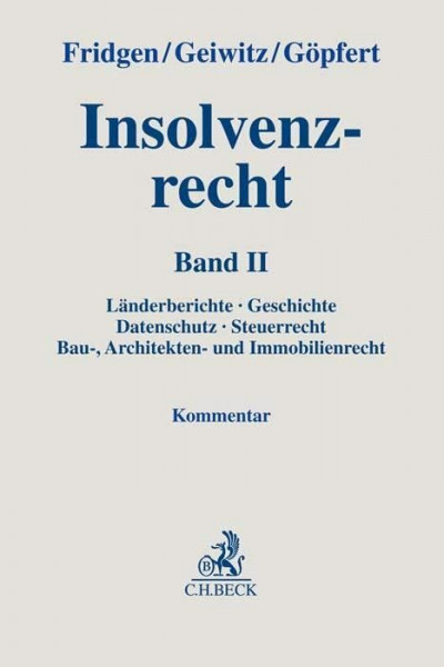 Insolvenzrecht: In 2 Bänden. Band I: InsO, COVInsAG, InsVV, EuInsVO. Band II: Länderberichte, Geschichte, Datenschutz, Steuerrecht, Bau-, Architekten- und Immobilienrecht