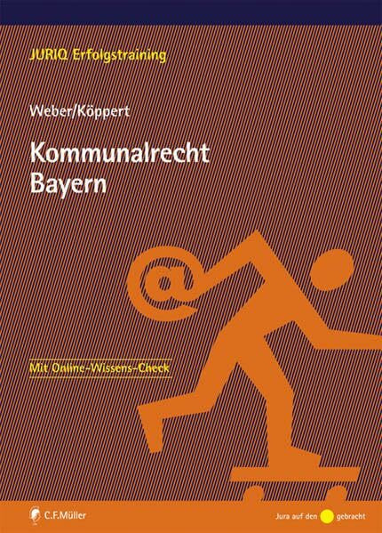 Kommunalrecht Bayern: Mit Online-Wissens-Check (JURIQ Erfolgstraining)