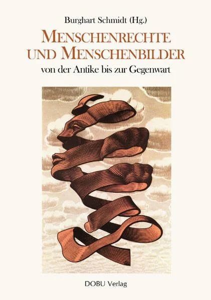 Menschenrechte und Menschenbilder von der Antike bis zur Gegenwart (Geistes- und Kulturwissenschaftliche Studien)