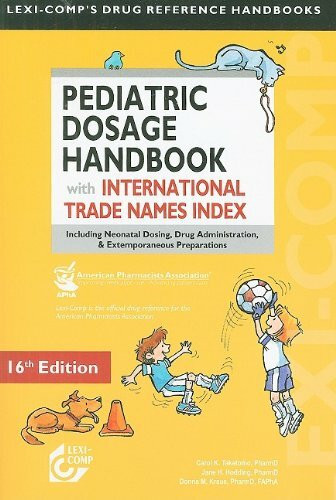 Lexi-Comp's Pediatric Dosage Handbook with International Trade Names Index: Including Neonatal Dosing, Drug Administration, & Extemporaneous Preparations