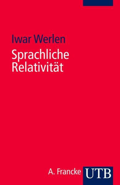 Sprachliche Relativität: Eine problemorientierte Einführung