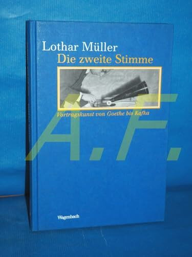 Die zweite Stimme: Vortragskunst von Goethe bis Kafka: Vortragskunst von Goethe bis Kafka. Inklusive CD mit historischen Aufnahmen (Kleine Kulturwissenschaftliche Bibliothek)