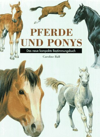 Pferde und Ponys. Das neue kompakte Bestimmungsbuch