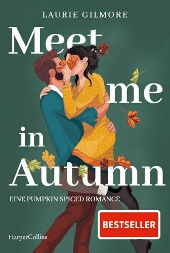 Meet me in Autumn. Eine Pumpkin spiced Romance: Roman | SPIEGEL-Bestseller Herbst 2024 | TikTok made me buy it! | Cozy Herbst-Romance mit Spice | ... | #GrumpyMeetsSunshine (Dream Harbor, Band 1)