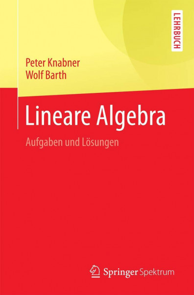 Lineare Algebra: Aufgaben und Lösungen (Springer-Lehrbuch)