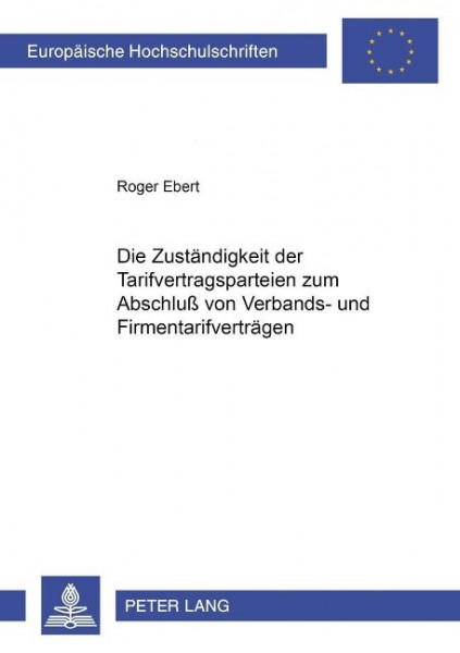 Die Zuständigkeit der Tarifvertragsparteien zum Abschluß von Verbands- und Firmentarifverträgen