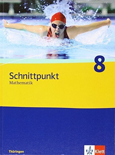 Schnittpunkt Mathematik 8. Ausgabe Thüringen: Schulbuch Klasse 8 (Schnittpunkt Mathematik. Ausgabe für Thüringen ab 2009) Schnittpunkt Mathematik 8. Ausgabe Thüringen: Schulbuch Klasse 8 (Schnittpunkt Mathematik. Ausgabe für Thüringen ab 2009)