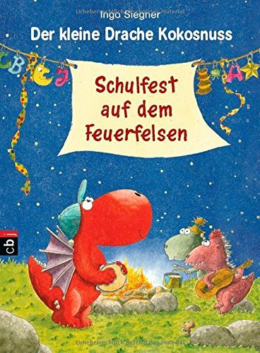 Der kleine Drache Kokosnuss - Schulfest auf dem Feuerfelsen: Band 5: Vorlese-Bilderbuch (Die Abenteuer des kleinen Drachen Kokosnuss, Band 5)