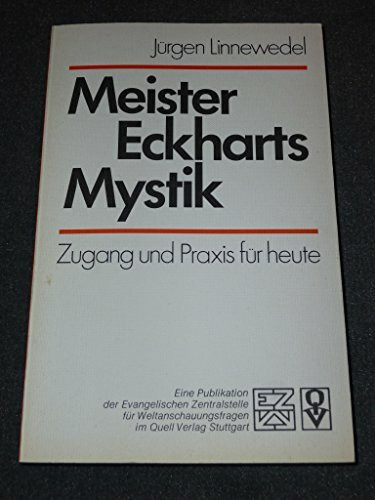 Meister Eckharts Mystik: Zugang und Praxis für heute (Studienbücher im Gespräch mit der Zeit / Eine Publikation der Evangelischen Zentralstelle für Weltanschauungsfragen)