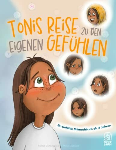 Tonis Reise zu den eigenen Gefühlen: Ein Gefühle-Mitmachbuch inklusive Audio-Gefühlsmeditationen und Bewegungsvideos: Emotionen spielerisch verstehen und den Umgang mit diesen lernen.