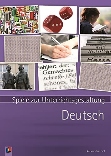 Deutsch: Spiele zur Unterrichtsgestaltung Deutsch: Spiele zur Unterrichtsgestaltung