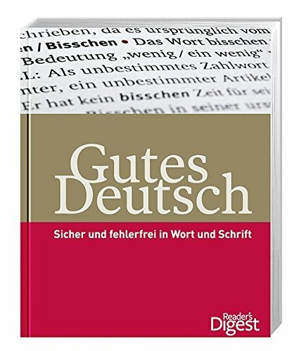 Gutes Deutsch: Sicher und fehlerfrei in Wort und Schrift