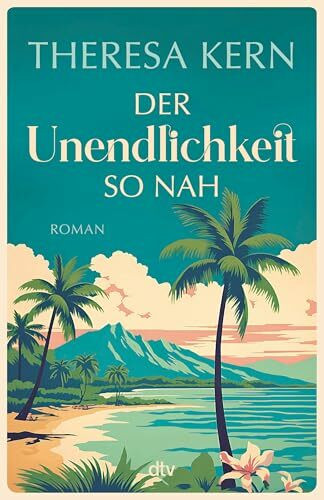 Der Unendlichkeit so nah: Roman (Emma und Elias, Band 1)