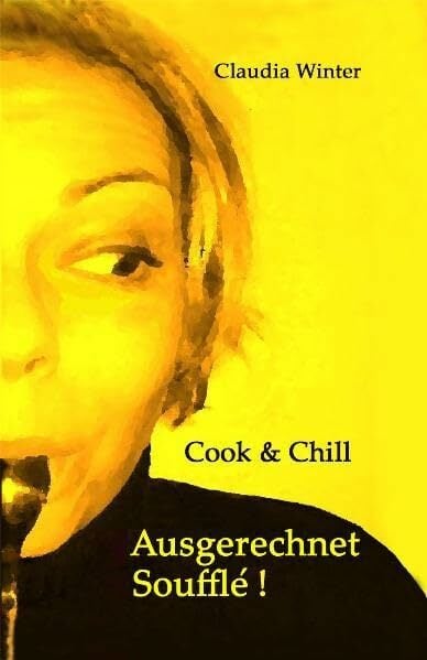 Ausgerechnet Soufflé! Ausgerechnet Soufflé!