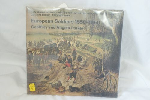 European Soldiers, 1550-1650 (Cambridge Introduction to the History of Mankind : Topic Book)