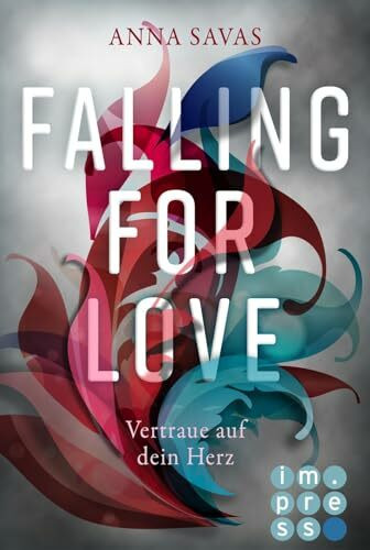 Falling for Love. Vertraue auf dein Herz: YA Romance über beste Freunde und eine zweite Chance