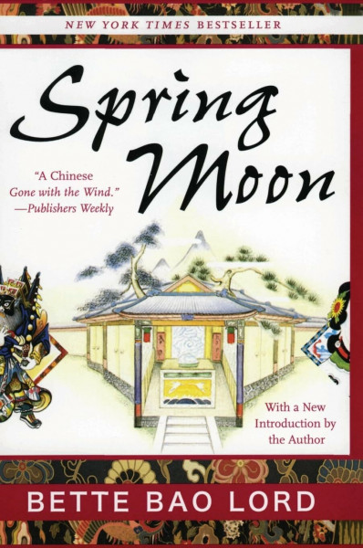 Spring Moon: A Novel of China: A Novel of China – A New York Times Bestselling Historical Epic of the Human Spirit Through Generations of Revolution