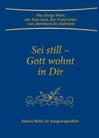 Sei still - Gott wohnt in Dir