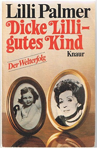 Dicke Lilli - gutes Kind (Knaur Taschenbücher. Biographien)