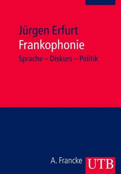 Utb Frankophonie, Sprache - Diskurs - Politik