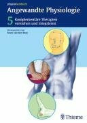 Komplementäre Therapien verstehen und integrieren (Angewandte Physiologie, Band 5)