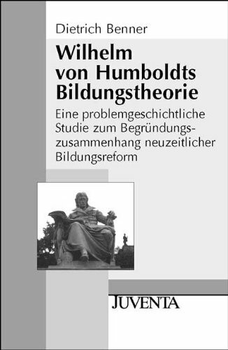 Wilhelm von Humboldts Bildungstheorie