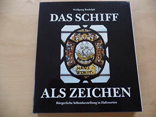 Das Schiff als Zeichen. Bürgerliche Selbstdarstellung in Hafenorten