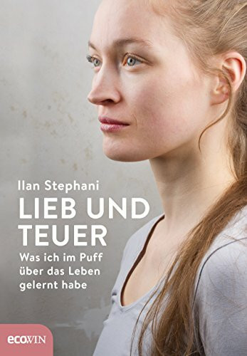 Lieb und teuer: Was ich im Puff über das Leben gelernt habe