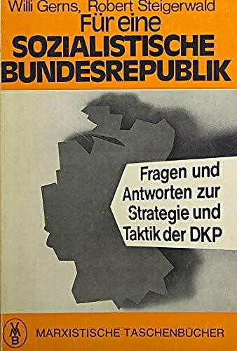 Für eine sozialistische Bundesrepublik. Fragen und Antworten zur Strategie und Taktik der DKP.