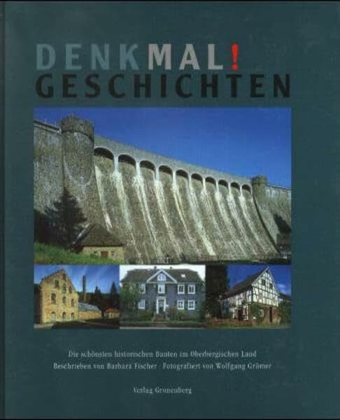 Denkmal!geschichten: Die schönsten historischen Bauten im Oberbergischen Land