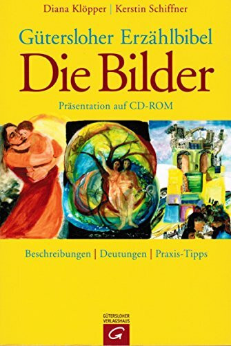 Gütersloher Erzählbibel - Die Bilder: Präsentation auf CD-ROM, Beschreibungen, Deutungen, Praxis-Tipps