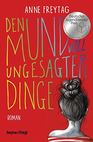Den Mund voll ungesagter Dinge: Roman
