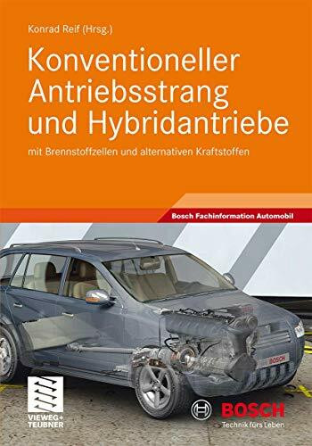 Konventioneller Antriebsstrang und Hybridantriebe: mit Brennstoffzellen und alternativen Kraftstoffen (Bosch Fachinformation Automobil)