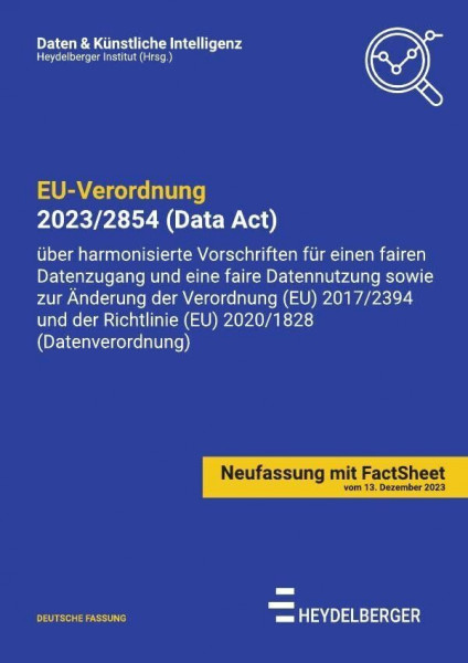 Daten & Künstliche Intelligenz / EU-Verordnung 2023/2854 (Data Act): Verordnung über harmonisierte Vorschriften für einen fairen Datenzugang und ... Richtlinie (EU) 2020/1828 (Datenverordnung)