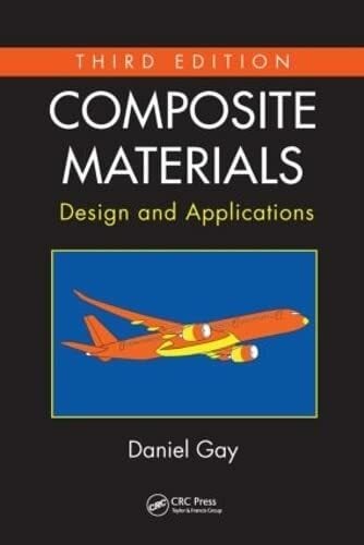 Composite Materials: Design and Applications, Third Edition Composite Materials: Design and Applications, Third Edition