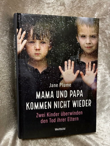 Mama und Papa kommen nicht wieder - Zwei Kinder überwinden den Tod ihrer Eltern