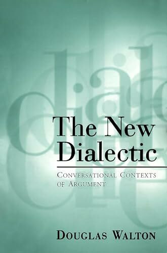 The New Dialectic: Conversational Contexts of Argument (Toronto Studies in Philosophy)
