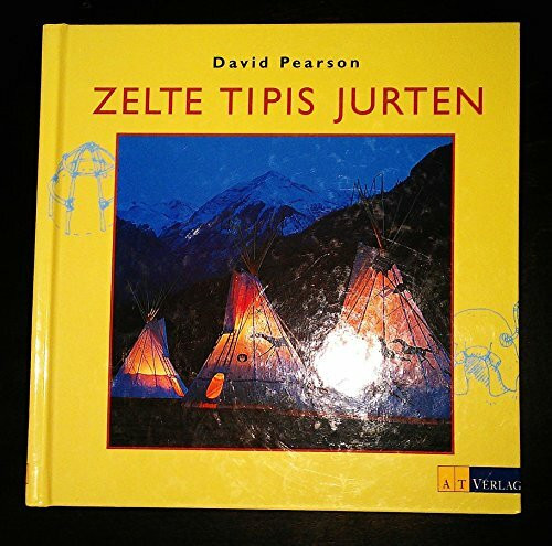 Zelte, Tipis, Jurten