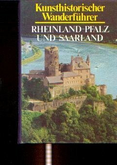 Kunsthistorischer Wanderführer Rheinland-Pfalz und Saarland.