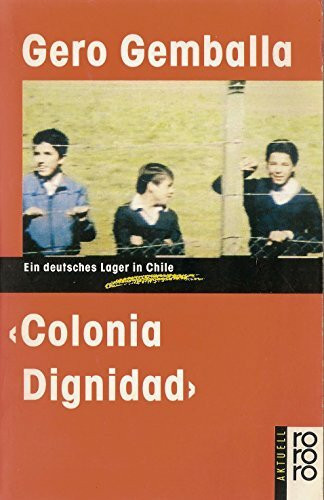 "Colonia Dignidad": Ein deutsches Lager in Chile