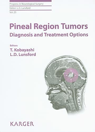 Pineal Region Tumors: Diagnosis and Treatment Options. (Progress in Neurological Surgery, Band 23)