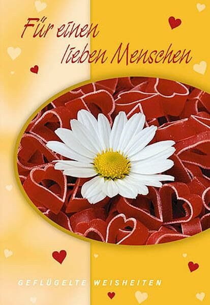 Für einen lieben Menschen: Geflügelte Weisheiten