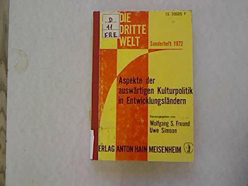 Aspekte der auswärtigen Kulturpolitik in Entwicklungsländern. Die dritte Welt ; [Jg. 1]. 1972, Sonderh.