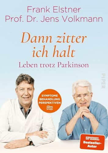 »Dann zitter ich halt« – Leben trotz Parkinson: Symptome – Behandlung – Perspektiven | Ratgeber für Betroffene und ihre Angehörigen