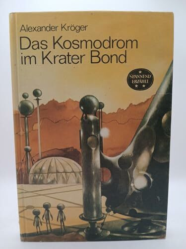 Das Kosmodrom im Krater Bond