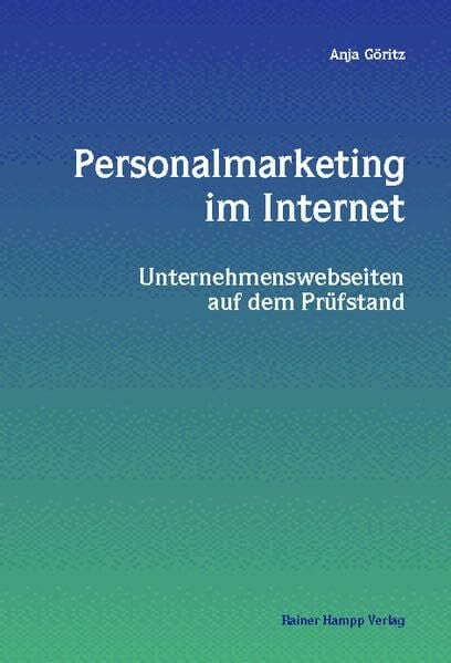 Personalmarketing im Internet: Unternehmenswebseiten auf dem Prüfstand